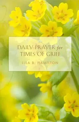 Preghiere quotidiane per i momenti di dolore - Daily Prayer for Times of Grief