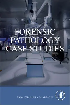 Casi di patologia forense - Forensic Pathology Case Studies