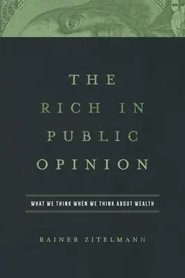 I ricchi nell'opinione pubblica: Cosa pensiamo quando pensiamo alla ricchezza - The Rich in Public Opinion: What We Think When We Think about Wealth