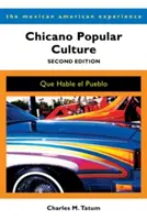 Cultura popolare chicana: Que Hable El Pueblo - Chicano Popular Culture: Que Hable El Pueblo