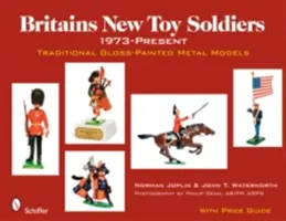 Nuovi soldati giocattolo britannici, 1973-presente: Modelli tradizionali in metallo verniciato lucido - Britains New Toy Soldiers, 1973-Present: Traditional Gloss-Painted Metal Models