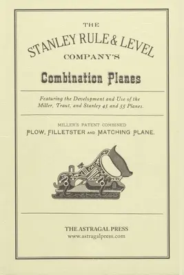 L'aereo combinato della Stanley Rule & Level Company - The Stanley Rule & Level Company's Combination Plane