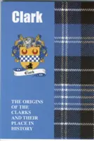 Clark - Le origini dei Clark e il loro posto nella storia - Clark - The Origins of the Clarks and Their Place in History