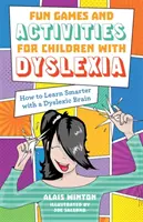 Giochi e attività divertenti per bambini dislessici: Come imparare in modo più intelligente con un cervello dislessico - Fun Games and Activities for Children with Dyslexia: How to Learn Smarter with a Dyslexic Brain