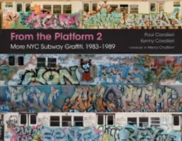 Dalla piattaforma 2: altri graffiti della metropolitana di New York, 1983-1989 - From the Platform 2: More NYC Subway Graffiti, 1983-1989