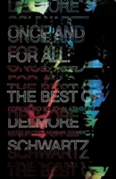 Una volta per tutte: Il meglio di Delmore Schwartz - Once and for All: The Best of Delmore Schwartz