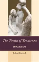 La poetica della tenerezza: Sull'innamoramento - The Poetics of Tenderness: On Falling in Love