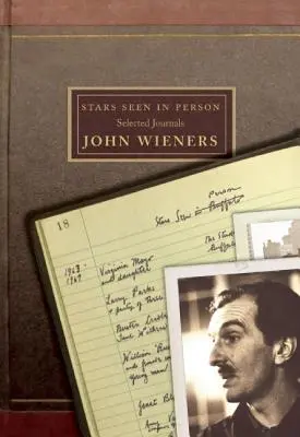 Stelle viste di persona: Diari scelti di John Wieners - Stars Seen in Person: Selected Journals of John Wieners