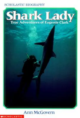 La donna squalo: Le vere avventure di Eugenie Clark: Le vere avventure di Eugenie Clark - Shark Lady: True Adventures of Eugenie Clark: True Adventures of Eugenie Clark