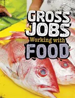 Lavori lordi che lavorano con il cibo - Gross Jobs Working with Food