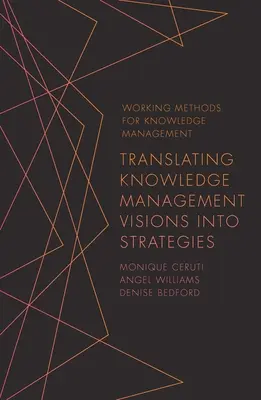 Tradurre le visioni della gestione della conoscenza in strategie - Translating Knowledge Management Visions Into Strategies