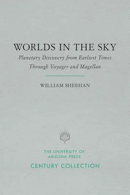 Mondi nel cielo: La scoperta dei pianeti dai tempi più antichi fino a Voyager e Magellano - Worlds in the Sky: Planetary Discovery from Earliest Times Through Voyager and Magellan