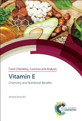 Vitamina E: Chimica e benefici nutrizionali - Vitamin E: Chemistry and Nutritional Benefits