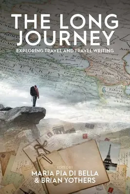 Il lungo viaggio: Esplorare il viaggio e la scrittura di viaggio - The Long Journey: Exploring Travel and Travel Writing