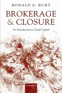 Intermediazione e chiusura: Un'introduzione al capitale sociale - Brokerage and Closure: An Introduction to Social Capital