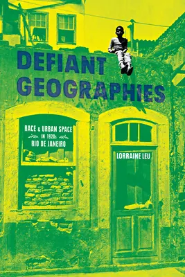 Geografie sfidanti: Razza e spazio urbano nella Rio de Janeiro del 1920 - Defiant Geographies: Race and Urban Space in 1920s Rio de Janeiro