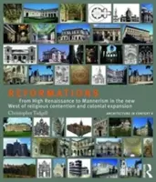 Riformazioni: Dall'Alto Rinascimento al Manierismo nel Nuovo Occidente delle contese religiose e dell'espansione coloniale - Reformations: From High Renaissance to Mannerism in the New West of Religious Contention and Colonial Expansion