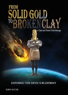 Dall'oro massiccio all'argilla rotta: Come smascherare il piano del diavolo - From Solid Gold to Broken Clay: Exposing the Devil's Blueprint