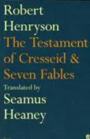 Testamento di Cresseid e sette favole - Traduzione di Seamus Heaney - Testament of Cresseid & Seven Fables - Translated by Seamus Heaney