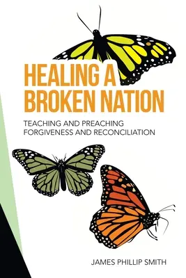 Guarire una nazione spezzata: Insegnare e predicare il perdono e la riconciliazione - Healing a Broken Nation: Teaching and Preaching Forgiveness and Reconciliation