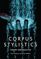 Corpus Stylistics: Teoria e pratica - Corpus Stylistics: Theory and Practice