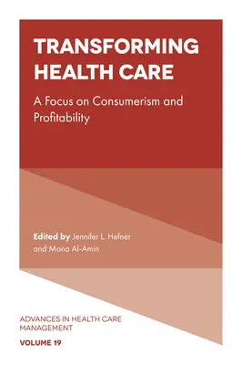 Trasformare l'assistenza sanitaria: Un focus su consumismo e redditività - Transforming Healthcare: A Focus on Consumerism and Profitability
