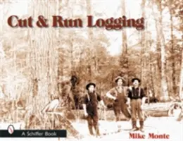 Il taglio e la gestione del legname - Cut & Run Logging