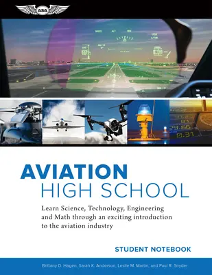 Quaderno per gli studenti della scuola superiore di aviazione: Imparare la scienza, la tecnologia, l'ingegneria e la matematica attraverso un'entusiasmante introduzione all'industria dell'aviazione - Aviation High School Student Notebook: Learn Science, Technology, Engineering and Math Through an Exciting Introduction to the Aviation Industry