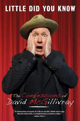 Lo sapevi che..: Le confessioni di David McGillivray - Little Did You Know: The Confessions of David McGillivray