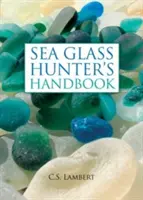 Il manuale del cacciatore di vetro marino - The Sea Glass Hunter's Handbook