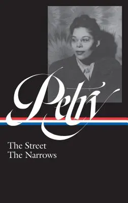 Ann Petry: La strada, le strettoie (Loa #314) - Ann Petry: The Street, the Narrows (Loa #314)