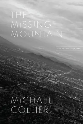 La montagna mancante: Poesie nuove e selezionate - The Missing Mountain: New and Selected Poems