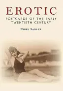Cartoline erotiche del primo Novecento - Erotic Postcards of the Early Twentieth Century
