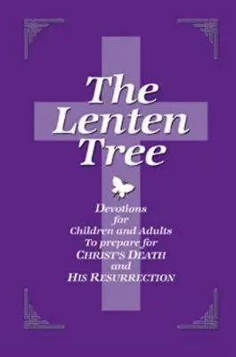 L'albero della Quaresima 32843: Devozioni per bambini e adulti per prepararsi alla morte e alla risurrezione di Cristo - The Lenten Tree 32843: Devotions for Children and Adults to Prepare for Christ's Death and His Resurrection