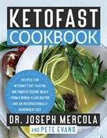 Ricettario Ketofast: Ricette per il digiuno intermittente e i pasti chetogenici temporizzati di un medico di fama mondiale e di un esperto di fama internazionale. - Ketofast Cookbook: Recipes for Intermittent Fasting and Timed Ketogenic Meals from a World-Class Doctor and an Internationally Renowned C