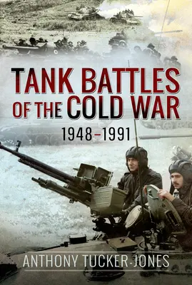 Battaglie di carri armati della guerra fredda 1948-1991 - Tank Battles of the Cold War 1948-1991