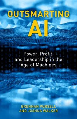 Sfidare l'intelligenza artificiale: potere, profitto e leadership nell'era delle macchine - Outsmarting AI: Power, Profit, and Leadership in the Age of Machines