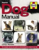 Manuale del cane - La guida completa, passo dopo passo, per capire e prendersi cura del proprio cane - Dog Manual - The complete step-by-step guide to understanding and caring for your dog