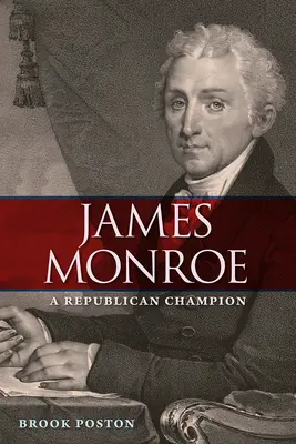 James Monroe: Un campione repubblicano - James Monroe: A Republican Champion
