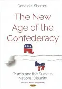La nuova era della Confederazione - Trump e l'ondata di disgregazione nazionale - New Age of the Confederacy - Trump & the Surge in National Disunity