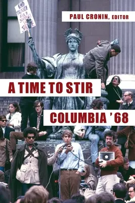 Tempo di agitazione: Columbia '68 - A Time to Stir: Columbia '68
