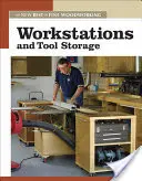 Postazioni di lavoro e armadi per attrezzi: Il nuovo meglio di Fine Woodworking - Workstations and Tool Storage: The New Best of Fine Woodworking