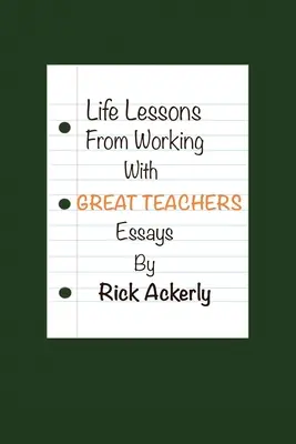 Lezioni di vita dal lavoro con i grandi insegnanti - Life Lessons from Working with Great Teachers