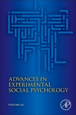 Progressi nella psicologia sociale sperimentale, 64 - Advances in Experimental Social Psychology, 64