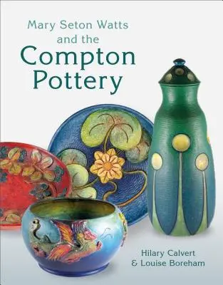 Mary Seton Watts e la ceramica Compton - Mary Seton Watts and the Compton Pottery