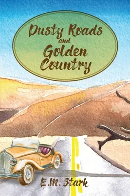 Strade polverose e campagna dorata - Dusty Roads and Golden Country