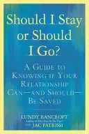 Dovrei restare o andarmene? Una guida per sapere se la vostra relazione può - e deve - essere salvata - Should I Stay or Should I Go?: A Guide to Knowing If Your Relationship Can--And Should--Be Saved