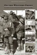 Sul fronte occidentale: Testimonianze oculari di australiani nella Grande Guerra - On the Western Front: Eyewitness Accounts from Australians in the Great War