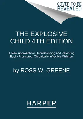Il bambino esplosivo [Sesta edizione]: Un nuovo approccio per capire e gestire bambini facilmente frustrati e cronicamente inflessibili - The Explosive Child [Sixth Edition]: A New Approach for Understanding and Parenting Easily Frustrated, Chronically Inflexible Children