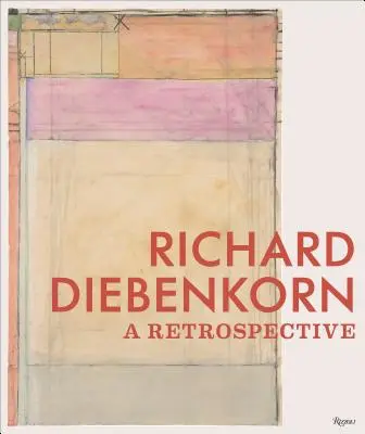 Richard Diebenkorn: Una retrospettiva - Richard Diebenkorn: A Retrospective